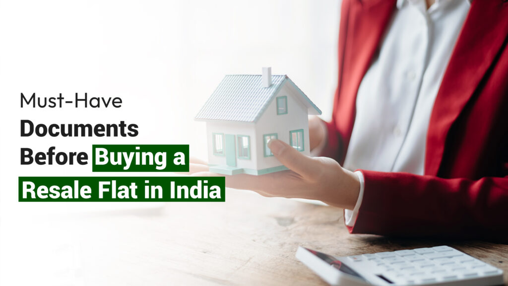 Must-Have Documents Before Buying a Resale Flat in India